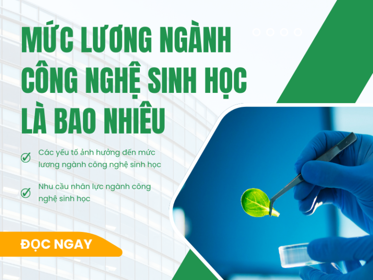 Mức lương ngành công nghệ sinh học