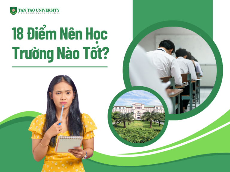 18 điểm nên học trường nào