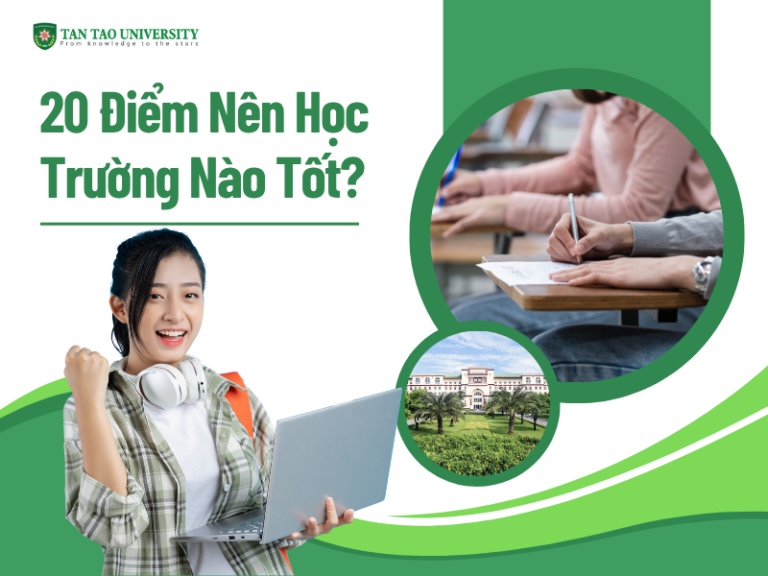 20 Điểm Nên Học Trường Nào Tốt?
