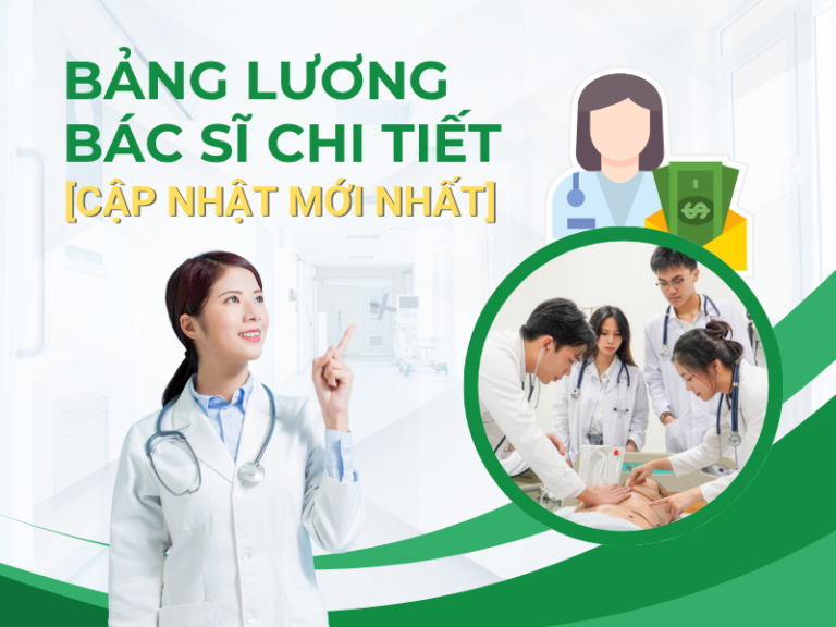 Bảng lương bác sĩ chi tiết