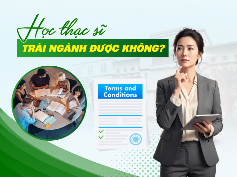 Học thạc sĩ trái ngành được không? Điều kiện học thạc sĩ trái ngành là gì?