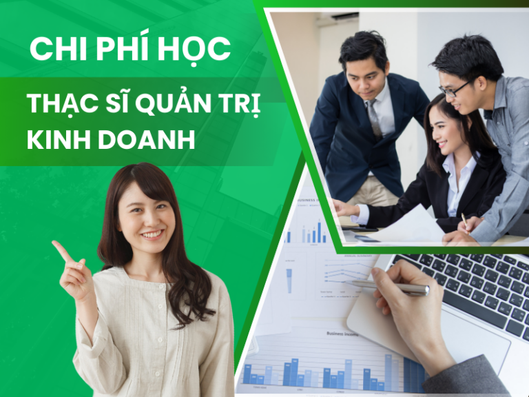 Chi Phí Học Thạc Sĩ Quản Trị Kinh Doanh Tại Việt Nam