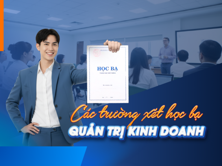 Các Trường Xét Học Bạ Ngành Quản Trị Kinh Doanh