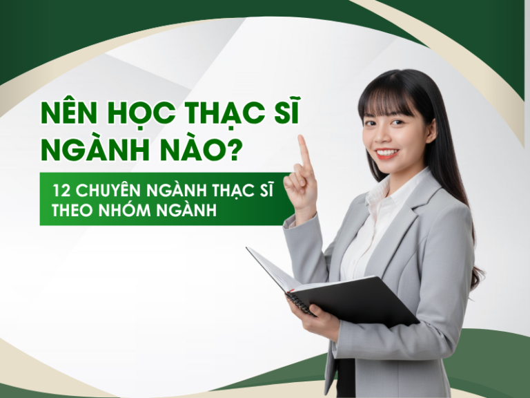 Nên học thạc sĩ ngành nào?