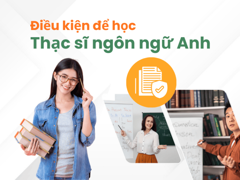 Điều kiện để học thạc sĩ ngôn ngữ Anh