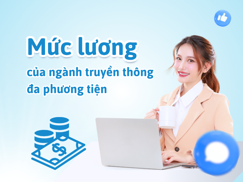 Mức lương của ngành truyền thông đa phương tiện