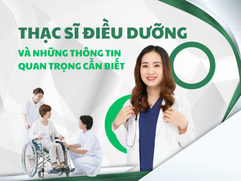 Thạc sĩ Điều dưỡng và những thông tin quan trọng cần biết